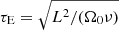 $ \tau_{\mathrm{E}} = \sqrt{{L^2}/({\Omega_0 \nu})} $