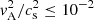 $ {v_{\rm A}^2}/{c_{\rm s}^2} \le 10^{-2} $
