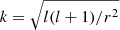 $ k = \sqrt{l(l+1)/r^2} $