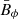 $ \bar{B}_{\phi} $