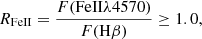 $$ \begin{aligned} R_\mathrm{FeII} = \frac{F(\mathrm{FeII} \lambda 4570)}{F(\mathrm{H} \beta )} \ge 1.0, \end{aligned} $$
