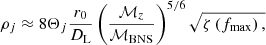 $$ \begin{aligned} \rho _j \approx 8 \Theta _j \frac{r_{0}}{D_{\rm L}} \left(\frac{\mathcal{M} _{z}}{\mathcal{M} _{\rm BNS}}\right)^{5/6}\sqrt{\zeta \left(f_{\rm max}\right),} \end{aligned} $$