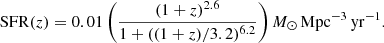 $$ \begin{aligned} \mathrm{SFR}(z) = 0.01\left(\frac{(1+z)^{2.6}}{1+((1+z)/3.2)^{6.2}}\right) M_{\odot }\,\mathrm{Mpc}^{-3}\,\mathrm{yr}^{-1}. \end{aligned} $$
