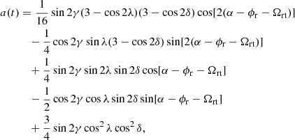 $$ \begin{aligned} a(t)&= \frac{1}{16} \sin 2 \gamma (3 - \cos 2 \lambda )(3 - \cos 2 \delta )\cos [2(\alpha - \phi _{\rm r} - \Omega _{\rm rt})]\nonumber \\&\quad - \frac{1}{4} \cos 2 \gamma \sin \lambda (3 - \cos 2 \delta ) \sin [2(\alpha - \phi _{\rm r} - \Omega _{\rm rt})]\nonumber \\&\quad + \frac{1}{4}\sin 2\gamma \sin 2 \lambda \sin 2 \delta \cos [\alpha - \phi _{\rm r} - \Omega _{\rm rt}]\nonumber \\&\quad - \frac{1}{2}\cos 2\gamma \cos \lambda \sin 2 \delta \sin [\alpha - \phi _{\rm r} - \Omega _{\rm rt}]\nonumber \\&\quad +\frac{3}{4} \sin 2 \gamma \cos ^2 \lambda \cos ^2 \delta , \end{aligned} $$