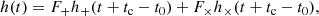 $$ \begin{aligned} h(t)= F_+ h_+(t+t_{\rm c}-t_0) + F_{\times } h_\times (t+t_{\rm c}-t_0), \end{aligned} $$