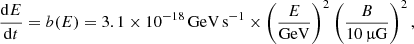 $$ \begin{aligned} \frac{\mathrm{d}E}{\mathrm{d}t} = b(E) = 3.1 \times 10^{-18}\,\mathrm{GeV\,s^{-1}} \times \left(\frac{E}{\mathrm{GeV}}\right)^2 \left(\frac{B}{10\,\upmu \mathrm{G}}\right)^2, \end{aligned} $$
