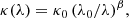 $$ \begin{aligned} \kappa (\lambda ) = \kappa _0\,(\lambda _0/\lambda )^{\beta }, \end{aligned} $$