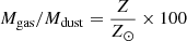 $ M_{\mathrm{gas}}/M_{\mathrm{dust}} = \frac{Z}{Z_{\odot}} \times 100 $