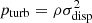 $ p_{\rm turb} = \rho {\sigma^2_{\rm disp}} $