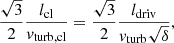 $$ \begin{aligned} \frac{\sqrt{3}}{2}\frac{l_{\rm cl}}{v_{\rm turb,cl}} = \frac{\sqrt{3}}{2} \frac{l_{\rm driv}}{v_{\rm turb}\sqrt{\delta }}, \end{aligned} $$