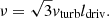 $$ \begin{aligned} \nu = \sqrt{3} v_{\rm turb}l_{\rm driv}. \end{aligned} $$