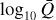 ${\log _{10}}\bar Q$