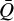 ${\bar Q}$