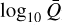 ${\log _{10}}\bar Q$