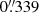 $ 0{{\overset{\prime\prime}{.}}}339 $