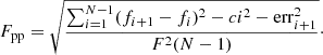 $$ \begin{aligned} F_{\rm pp} = \sqrt{\frac{\sum _{i=1}^{N-1}(f_{i+1} - f_i)^2 - ci^2 - \mathrm{err}_{i+1}^2}{F^2 (N-1)}}\cdot \end{aligned} $$