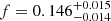 $ f=0.146^{+0.015}_{-0.014} $