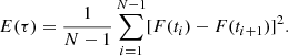 $$ \begin{aligned} E(\tau )=\frac{1}{N-1}\sum _{i=1}^{N-1}[F(t_i)-F(t_{i+1})]^2. \end{aligned} $$