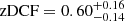 $ \text{zDCF}=0.60^{+0.16}_{-0.14} $