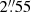 $ 2{{\overset{\prime\prime}{.}}}55 $