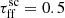 $ \tau_{\mathrm{ff}}^{\mathrm{sc}} = 0.5 $