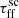 $ \tau_{\mathrm{ff}}^{\mathrm{sc}} $