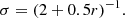 $$ \begin{aligned} \sigma = (2+0.5r)^{-1}. \end{aligned} $$