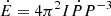 $ \dot{E}=4 \pi^2 I \dot{P}P^{-3} $