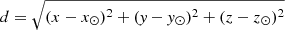 $ d = \sqrt{(x-x_\odot)^2+(\mathit{y}-\mathit{y}_\odot)^2+(z-z_\odot)^2} $