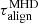$ \tau^{\mathrm{MHD}}_{\mathrm{align}} $