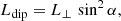 $$ \begin{aligned} L_{\rm dip} = L_\perp \, \sin ^2 \alpha , \end{aligned} $$