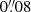 $ 0{{\overset{\prime\prime}{.}}}08 $