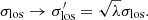 $$ \begin{aligned} \sigma _{\rm los} \rightarrow \sigma _{\rm los}^\prime = \sqrt{\lambda }\sigma _{\rm los}. \end{aligned} $$