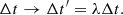 $$ \begin{aligned} \Delta t \rightarrow \Delta t^\prime = \lambda \Delta t. \end{aligned} $$