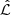 $ \hat{\mathcal{L}} $