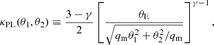 $$ \begin{aligned} \kappa _{\rm PL}(\theta _1, \theta _2) \equiv \frac{3 - \gamma }{2} \left[\frac{\theta _{\rm E}}{\sqrt{q_{\rm m} \theta _1^2 + \theta _2^2/q_{\rm m}}}\right]^{\gamma - 1}, \end{aligned} $$