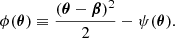 $$ \begin{aligned} \phi (\boldsymbol{\theta }) \equiv \frac{(\boldsymbol{\theta } - \boldsymbol{\beta })^2}{2} - \psi (\boldsymbol{\theta }). \end{aligned} $$