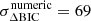 $ {\sigma^{\mathrm{numeric}}_{\Delta \mathrm{BIC}}} = 69 $