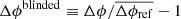 $ \Delta \phi^{\mathrm{blinded}} \equiv \Delta \phi/\overline{\Delta \phi_{\mathrm{ref}}} - 1 $