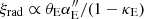 $ \xi_{\rm rad} \propto \theta_{\rm E} \alpha^{\prime\prime}_{\rm E}/(1 - \kappa_{\rm E}) $