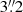 $ 3{{\overset{\prime\prime}{.}}}2 $