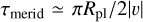 ${\tau _{{\rm{merid}}}} \simeq \pi {R_{{\rm{pl}}}}/2\left| v \right|$