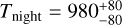 ${T_{{\rm{night}}}} = 980_{ - 80}^{ + 80}$
