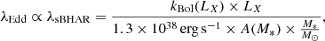 $$ \begin{aligned} \lambda _{\rm Edd}\propto \lambda _{\rm sBHAR}=\frac{k_{\rm Bol}(L_X)\times L_X}{1.3\times 10^{38}\,\mathrm{erg\,s}^{-1}\times A(M_*) \times \frac{M_*}{M_\odot }}, \end{aligned} $$