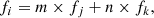 $$ \begin{aligned} f_i = m \times f_j + n \times f_k ,\end{aligned} $$