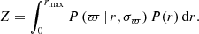 $$ \begin{aligned} Z = \int ^{r_{\rm max}}_0 P\,(\varpi \, \vert \, r, \sigma _\varpi ) \,P(r) \, \mathrm{d}r. \end{aligned} $$