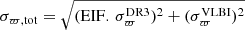 $ {\sigma_{\varpi,\mathrm{tot}} = \sqrt{(\mathrm{EIF}. \, \sigma_\varpi^{\mathrm{DR3}})^2 + (\sigma_\varpi^{\mathrm{VLBI}})^2}} $