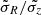 $ \tilde{\sigma }_R/\tilde{\sigma _z} $