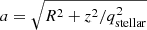 $ a= \sqrt{R^2+z^2/q_{\mathrm{stellar}}^2} $