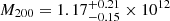 $ M_{200}=1.17^{+0.21}_{-0.15}\times 10^{12} $